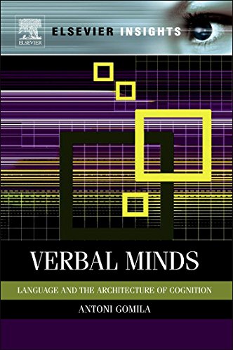 Imagen de archivo de Verbal Minds: Language and the Architecture of Cognition (Elsevier Insights) a la venta por HPB-Red
