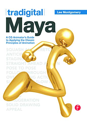 9780123852229: Tradigital Maya: A CG Animator's Guide to Applying the  Classical Principles of Animation - Montgomery, Lee: 0123852226 - AbeBooks