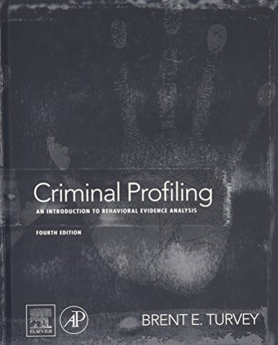 9780123852434: Criminal Profiling: An Introduction to Behavioral Evidence Analysis