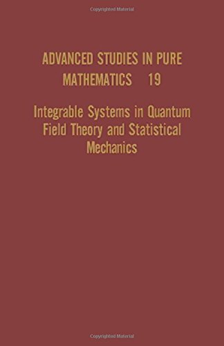 Stock image for Integrable Systems in Quantum Field Theory and Statistical Mechanics. Advanced Studies in Pure Mathematics, 19 for sale by Zubal-Books, Since 1961