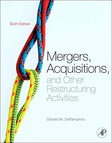 9780123854858: Mergers, Acquisitions, and Other Restructuring Activities: An Integrated Approach to Process, Tools, Cases, and Solutions
