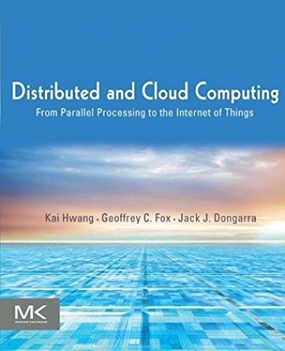 9780123858801: Distributed and Cloud Computing: From Parallel Processing to the Internet of Things