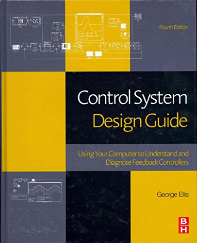 9780123859204: Control System Design Guide: Using Your Computer to Understand and Diagnose Feedback Controllers