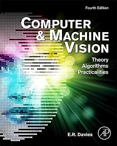 Stock image for Computer and Machine Vision : Theory, Algorithms, Practicalities for sale by Better World Books Ltd