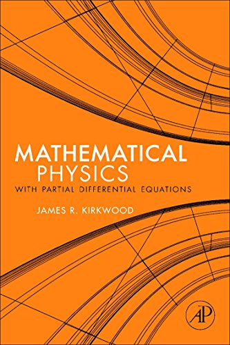 Mathematical Physics with Partial Differential Equations (9780123869111) by Kirkwood, James