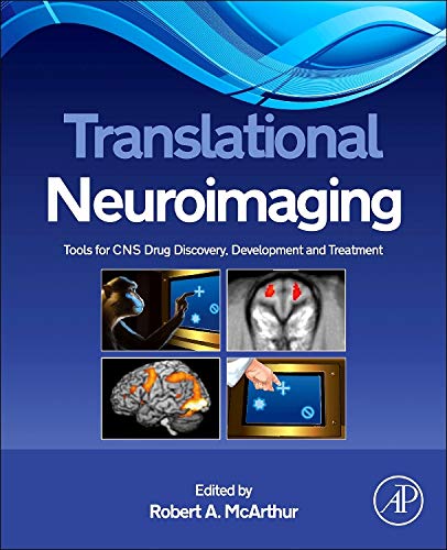 9780123869456: Translational Neuroimaging: Tools for CNS Drug Discovery, Development and Treatment