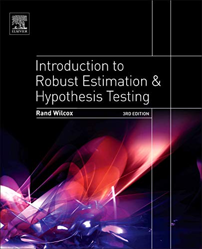 Stock image for Introduction to Robust Estimation and Hypothesis Testing (Statistical Modeling and Decision Science) for sale by -OnTimeBooks-