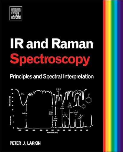 Infrared and Raman Spectroscopy: Principles and Spectral Interpretation (9780123869845) by Larkin, Peter