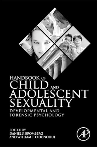 Stock image for Handbook of Child and Adolescent Sexuality: Developmental and Forensic Psychology for sale by Chiron Media