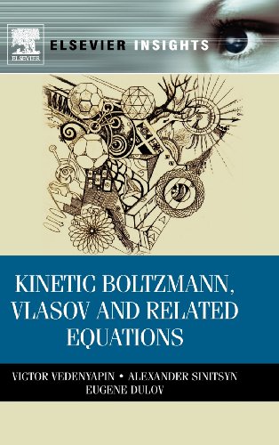 9780123877796: Kinetic Boltzmann, Vlasov and Related Equations (Elsevier Insights)