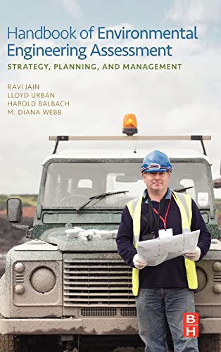Handbook of Environmental Engineering Assessment: Strategy, Planning, and Management (9780123884442) by Jain, Ravi; Urban, Lloyd; Balbach, Harold; Webb, M. Diana