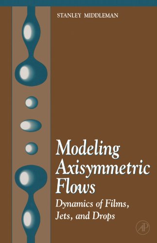 Stock image for Modeling Axisymmetric Flows: Dynamics of Films, Jets, and Drops for sale by Book Deals