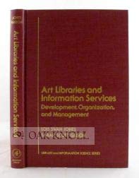 Stock image for Art Libraries and Information Services: Development, Organization and Management (Library and Information Science) for sale by Half Price Books Inc.