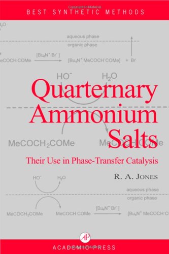 9780123891716: Quaternary Ammonium Salts: Their Use in Phase-Transfer Catalysis (Best Synthetic Methods)