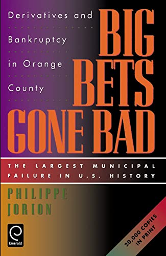Stock image for Big Bets Gone Bad: Derivatives and Bankruptcy in Orange County. The Largest Municipal Failure in U.S. History for sale by SecondSale