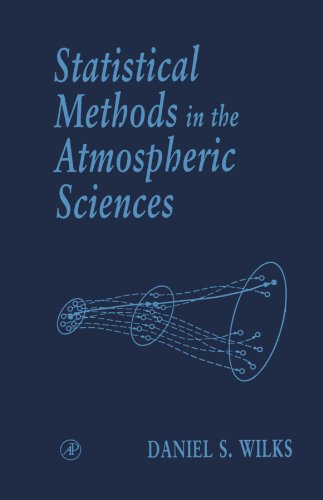 9780123907868: Statistical Methods in the Atmospheric Sciences: An Introduction