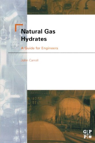 Natural Gas Hydrates: A Guide for Engineers (9780123908292) by Carroll, John