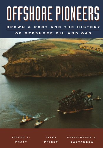 Stock image for Offshore Pioneers: Brown & Root and the History of Offshore Oil and Gas for sale by Book Deals