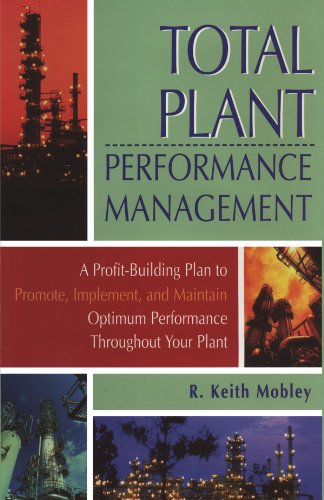 Stock image for Total Plant Performance Management: A Profit-Building Plan to Promote, Implement, and Maintain Optimum Performance Throughout Your Plant for sale by Revaluation Books