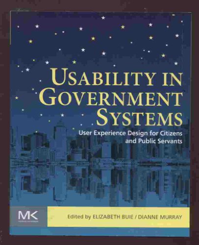 9780123910639: Usability in Government Systems: User Experience Design for Citizens and Public Servants