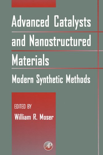9780123912077: Advanced Catalysts and Nanostructured Materials: Modern Synthetic Methods
