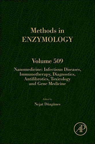 9780123918581: Nanomedicine: Infectious Diseases, Immunotherapy, Diagnostics, Antifibrotics, Toxicology and Gene Medicine (Volume 509) (Methods in Enzymology, Volume 509)