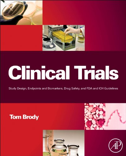 Stock image for Clinical Trials: Study Design, Endpoints and Biomarkers, Drug Safety, and FDA and ICH Guidelines for sale by Byrd Books