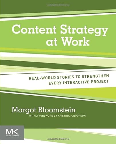 Imagen de archivo de Content Strategy at Work: Real-world Stories to Strengthen Every Interactive Project a la venta por SecondSale