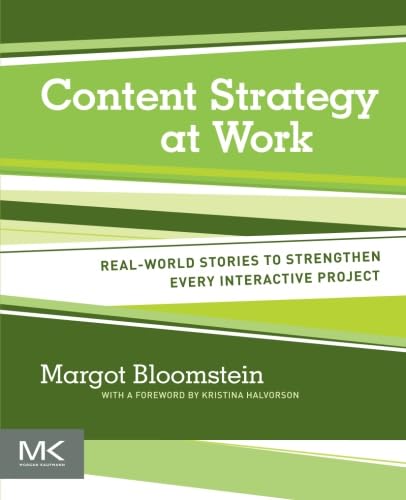 Stock image for Content Strategy at Work: Real-World Stories to Strengthen Every Interactive Project for sale by ThriftBooks-Dallas