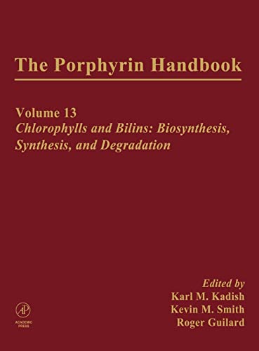 Stock image for The Porphyrin Handbook, Vol. 13: Chlorophylls and Bilins: Biosynthesis, Synthesis and Degradation (Volume 13) for sale by Anybook.com