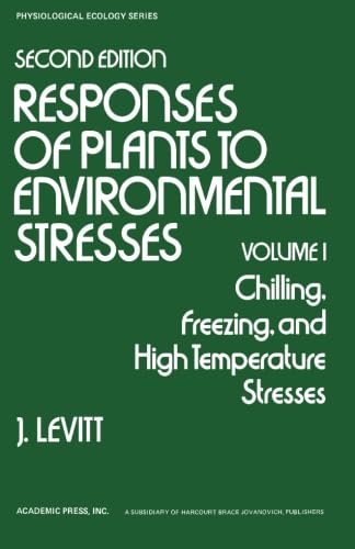 9780123941718: Responses of Plants to Environmental Stresses, Second Edition Volume I: Chilling, Freezing, and High Temperature Stresses