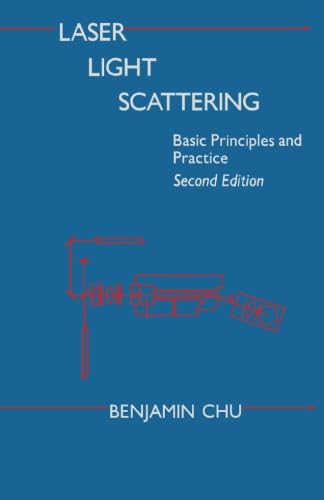 9780123941961: Laser Light Scattering, Second Edition: Basic Principles and Practice