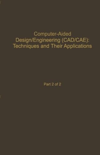 9780123942609: Control and Dynamic Systems, Advances in Theory and Application, Volume 59: Computer-Aided Design/Engineering (CAD/CAE): Techniques and Their Applications, Part 2 of 2