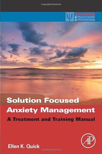 Beispielbild fr Solution Focused Anxiety Management: A Treatment and Training Manual (Practical Resources for the Mental Health Professional) zum Verkauf von Anybook.com