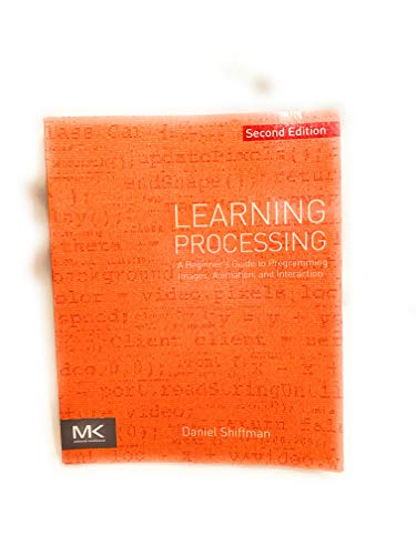 Beispielbild fr Learning Processing: A Beginner's Guide to Programming Images, Animation, and Interaction (The Morgan Kaufmann Series in Computer Graphics) zum Verkauf von ZBK Books