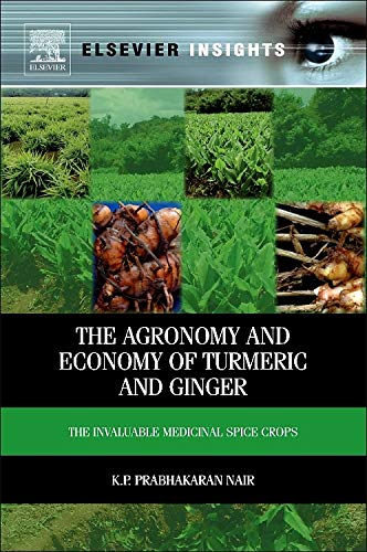 Stock image for The Agronomy and Economy of Turmeric and Ginger: The Invaluable Medicinal Spice Crops (Elsevier Insights) for sale by Chiron Media