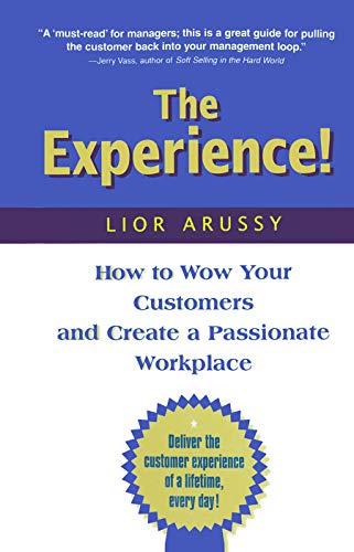 Beispielbild fr The Experience: How to Wow Your Customers and Create a Passionate Workplace zum Verkauf von Blackwell's