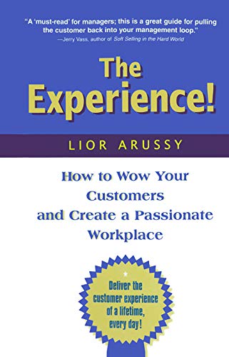 Stock image for The Experience: How to Wow Your Customers and Create a Passionate Workplace for sale by Blackwell's