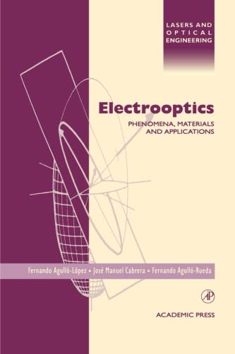 9780123958358: Electrooptics: Phenomena, Materials And Applications