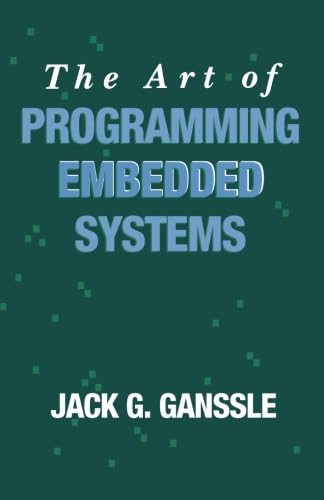 9780123959560: The Art of Programming Embedded Systems