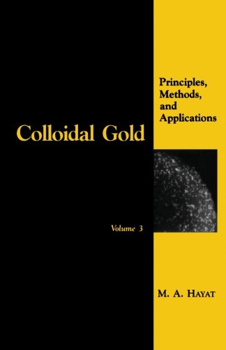 Stock image for Colloidal Gold, Volume 3: Principles, Methods, and Applications for sale by Revaluation Books