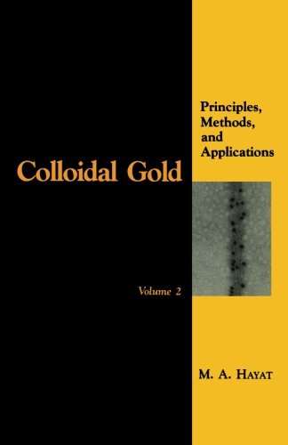 Stock image for Colloidal Gold, Volume 2: Principles, Methods, and Applications for sale by Revaluation Books