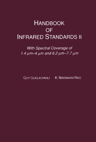 Handbook of Infrared Standards II: With Spectral Coverage Between 1.4 UM-4 UM and 6.2 UM-7.7 UM (9780123960474) by Guelachvili, Guy