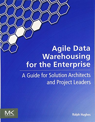 Stock image for Agile Data Warehousing for the Enterprise: A Guide for Solution Architects and Project Leaders for sale by The Maryland Book Bank
