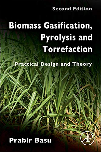 Imagen de archivo de Biomass Gasification, Pyrolysis and Torrefaction: Practical Design and Theory a la venta por Chiron Media