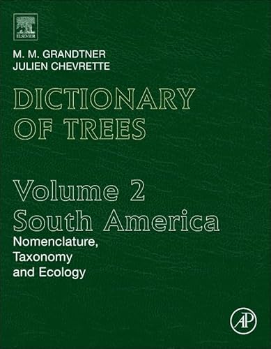 Imagen de archivo de Dictionary of South American Trees: Nomenclature, Taxonomy and Ecology: 2 (Elsevier's Dictionary of Trees) a la venta por Chiron Media