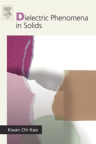 9780123965615: Dielectric Phenomena in Solids