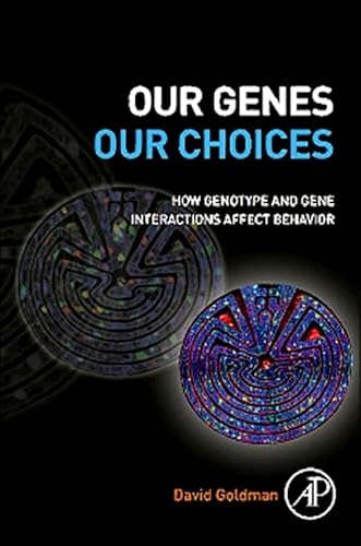 Stock image for Our Genes, Our Choices: How genotype and gene interactions affect behavior for sale by Brook Bookstore On Demand