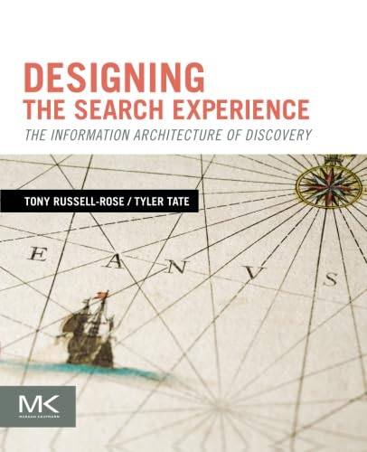 9780123969811: Designing the Search Experience: The Information Architecture of Discovery