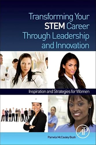 Stock image for Transforming your STEM Career through Leadership and Innovation: Inspiration and Strategies for Women for sale by Chiron Media